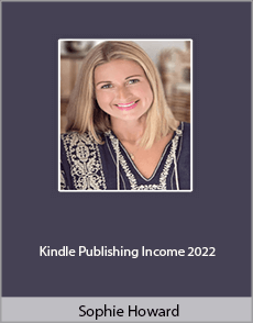 Sophie Howard - Kindle Publishing Income 2022