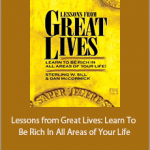 Sterling W. Sill And Dan McCormick - Lessons from Great Lives: Learn To Be Rich In All Areas of Your Life