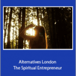 Steve Nobel - Alternatives London - The Spiritual Entrepreneur