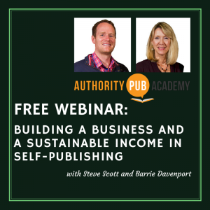 Steve Scott And Barrie Davenport - Authority Publishing Academy