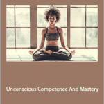 Talmadge Harper - Unconscious Competence And Mastery