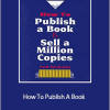 Ted Nicholas - How To Publish A Book