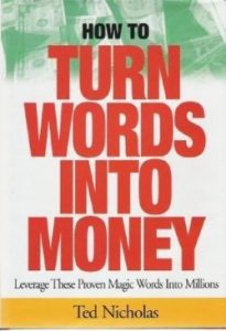 Ted Nicholas - How To Turn Words Into Money