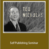 Ted Nicholas - Self Publishing Seminar