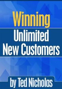 Ted Nicholas - Winning Unlimited New Customers