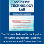 Teresa Westerbur - The Ultimate Assistive Technology Lab - Innovative Solutions for Functional Independence and Communication