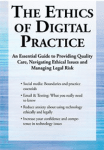 Terry Casey - The Ethics of Digital Practice - An Essential Guide to Providing Quality Care, Navigating Ethical Issues and Managing Legal Risk