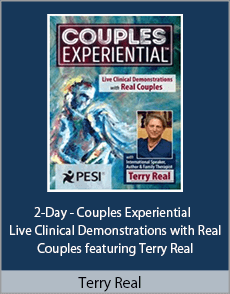 Terry Real - 2-Day - Couples Experiential - Live Clinical Demonstrations with Real Couples featuring Terry Real