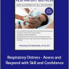 Timothy R. Martindale - Respiratory Distress - Assess and Respond with Skill and Confidence