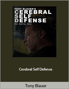 Tony Blauer - Cerebral Self Defense