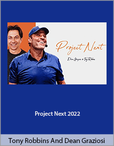 Tony Robbins And Dean Graziosi - Project Next 2022