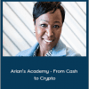 Tonya Evans - Arlan’s Academy - From Cash to Crypto