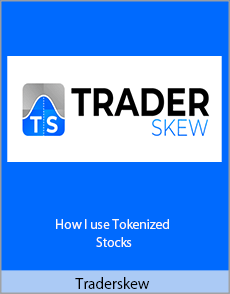 Traderskew - How I use Tokenized Stocks