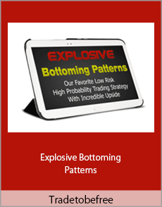 Tradetobefree - Explosive Bottoming Patterns