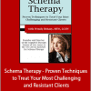 Wendy T. Behary - Schema Therapy - Proven Techniques to Treat Your Most Challenging and Resistant Clients