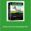 William Bronchick - Create a Cash Cow Using Wraps 2021