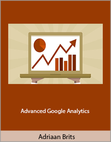 Adriaan Brits - Advanced Google Analytics