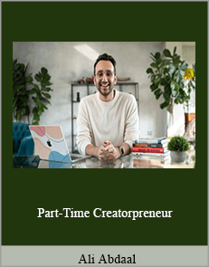 Ali Abdaal - Part-Time Creatorpreneur