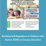 Amanda Bartel - Building Self-Regulation in Children with Autism, ADHD, or Sensory Disorders