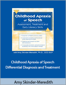 Amy Skinder-Meredith - Childhood Apraxia of Speech. Differential Diagnosis Treatment