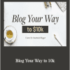 Anastasia Blogger - Blog Your Way to 10k