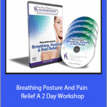 Anat Baniel - Breathing Posture And Pain Relief A 2 Day Workshop