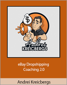 Andrei Kreicbergs - eBay Dropshipping Coaching 2.0