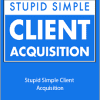 Andrew Kroeze and Quentin G Panchura - Stupid Simple Client Acquisition