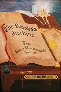 Andrew T. Austin - The Rainbow Machine: Tales from a Neurolinguist's Journal