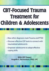 Angelle E. Richardson - CBT-Focused Trauma Treatment for Children Adolescents