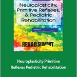 April Christopherson - Neuroplasticity, Primitive Reflexes, Pediatric Rehabilitation