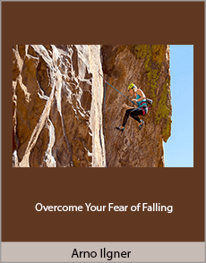 Arno Ilgner - Overcome Your Fear of Falling