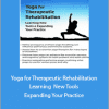 Betsy Shandalov - Yoga for Therapeutic Rehabilitation. Learning New Tools Expanding Your Practice