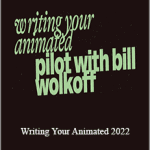 Bill Wolkoff - Writing Your Animated 2022