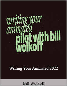 Bill Wolkoff - Writing Your Animated 2022