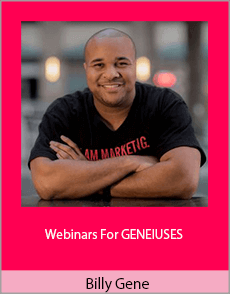 Billy Gene - Webinars For GENEIUSES