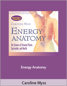 Caroline Myss - Energy Anatomy