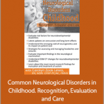 Carolyn Zook Lewis - Common Neurological Disorders in Childhood. Recognition, Evaluation and Care