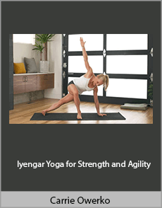 Carrie Owerko - Iyengar Yoga for Strength and Agility