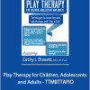 Cathy Bissett - Play Therapy for Children, Adolescents and Adults - TTMBTTAPIO