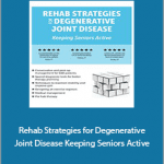 Chad Thompson - Rehab Strategies for Degenerative Joint Disease. Keeping Seniors Active