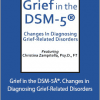 Christina Zampitella - Grief in the DSM-5Â®. Changes in Diagnosing Grief-Related Disorders