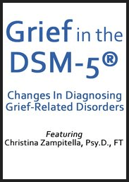 Christina Zampitella - Grief in the DSM-5Â®. Changes in Diagnosing Grief-Related Disorders