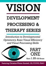 Christine Winter-Rundell - Introduction to Developmental Optometry and Basic Visual Efficiency and Visual Processing Skills