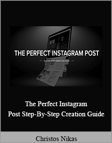 Christos Nikas - The Perfect Instagram Post Step-By-Step Creation Guide