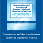 Christy W. Bryce - Trauma-Informed Schools and Adverse Childhood Experiences Training