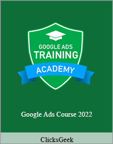 ClicksGeek - Google Ads Course 2022