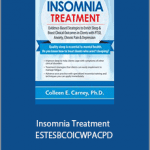 Colleen E. Carney - Insomnia Treatment - ESTESBCOICWPACPD