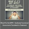 Colleen Sleik - What If It's Not BPPV Vestibular Functional Assessments Translated to Treatment