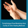 Cris Matsuo – TrinityFatigue Flow Workshop Hirai Family Jin Shin Healing Methods